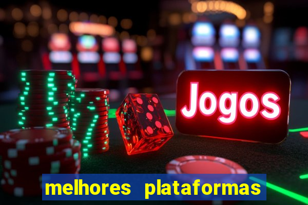 melhores plataformas de jogos do tigre